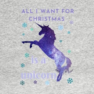 All I want for Christmas is a unicorn T-Shirt